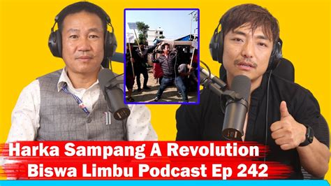 HARKA SAMPANG A REVOLUTION BISWA LIMBU PODCAST EP 242 Harkasampang