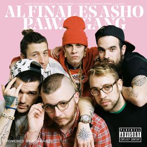 P A W N Gang Al Final Es Asho Lyrics And Tracklist Genius