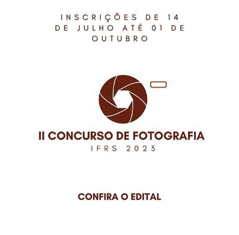 Concurso De Fotografias Do Ifrs Recebe Inscri Es At De Outubro