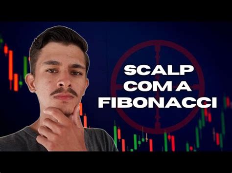 Como Operar Scalp Usando A Fibonacci No Day Trade Youtube