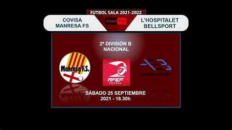 Covisa Manresa Fs Vs L Hospitalet Bellsport B Nacional