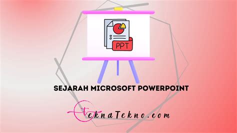 Mengenal Sejarah Microsoft Powerpoint Yang Harus Kamu Ketahui