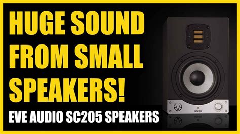 Huge Sound From Small Speakers Eve Audio Sc Speakers Produce Like