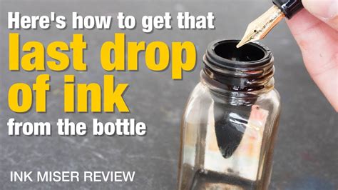 Get That Last Bit Of Ink From The Bottle Ink Miser Inkwell Review