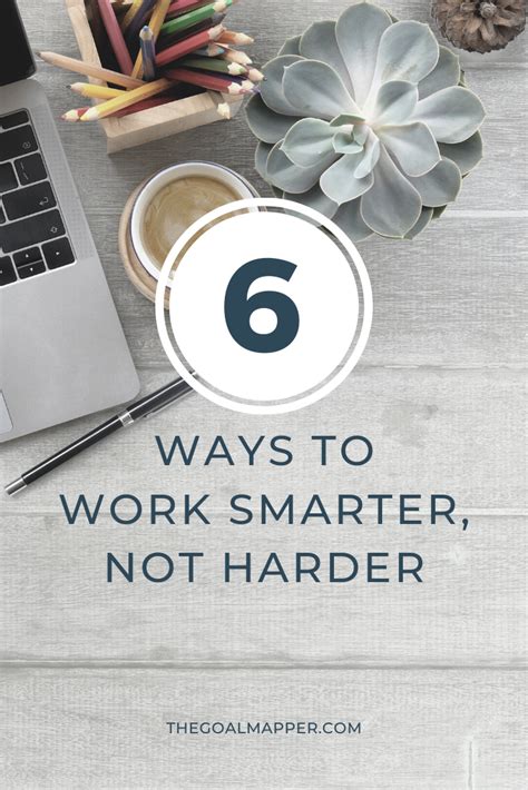 Ways To Work Smarter Not Harder With Images Work Smarter Time