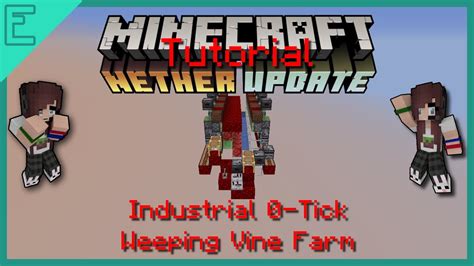 Tutorial Industrial 0 Tick Weeping Vine Farm Minecraft Nether Update