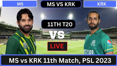 Live Multan Sultans Vs Karachi Kings MS Vs KRK Live 11th T20 Match