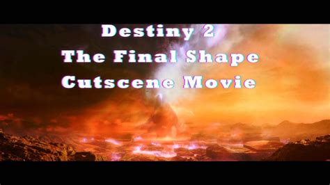 Destiny 2 The Final Shape All Cutscenes Youtube