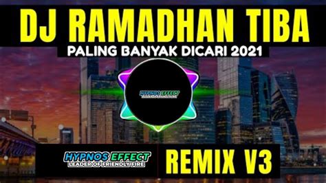 DJ RAMADHAN TIBA REMIX 2021 FULLBASS TERBARU ORIGINAL MIX YouTube