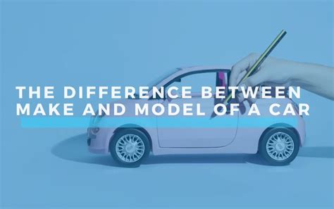 What Is The Make And Model Of A Car?