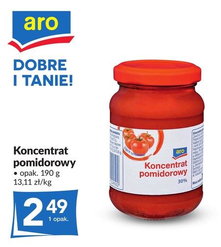 Koncentrat Pomidorowy Aro Promocja Odido Ding Pl