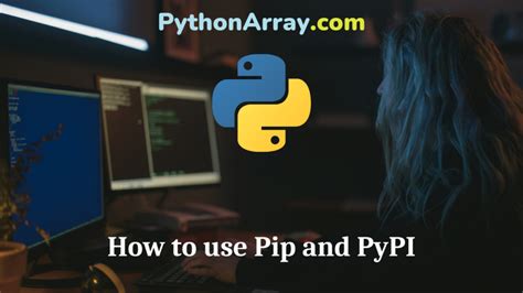 How To Use Pip And PyPI Python Array