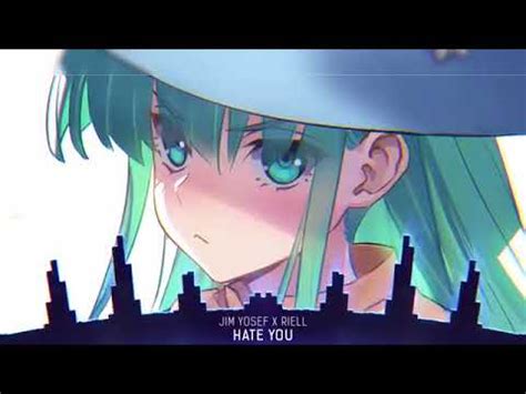 Nightcore Hate You Jim Yosef Riell Lyrics YouTube