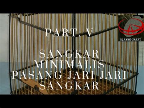 S Cara Membuat Sangkar Bambu Minimalis Merangkai Ring Dan Pasang