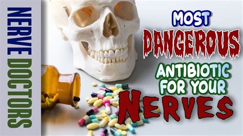 Most Dangerous Antibiotic For Your Nerves The Nerve Doctors Youtube