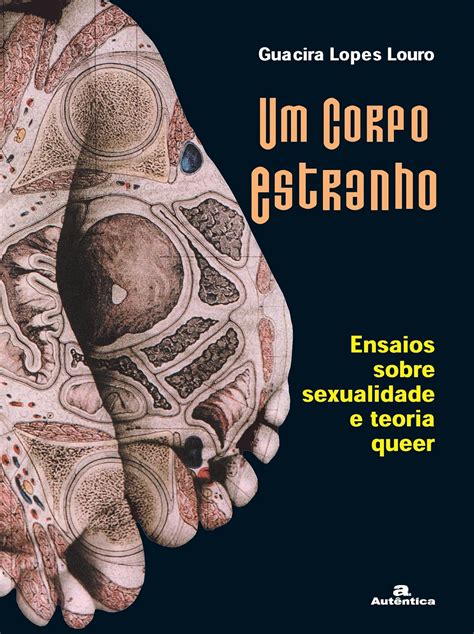 Um Corpo Estranho Ensaios Sobre Sexualidade E Teoria Queer Amazon