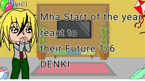 MHA Start Of The Year React To The Future DENKI YouTube