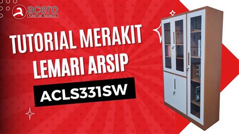 Tutorial Merakit Lemari Arsip Type Ac Ls Sw Acero Furniture