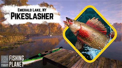 Pikeslasher Monster Emerald Lake Ny Fishing Planet Youtube