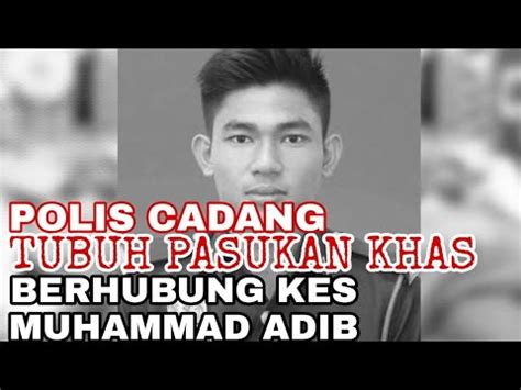 Polis Cadang Tubuh Pasukan Kajian Berhubung Kes Muhammad Adib YouTube