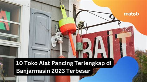 Toko Alat Pancing Terlengkap Di Banjarmasin Terbesar Matob Bisnis