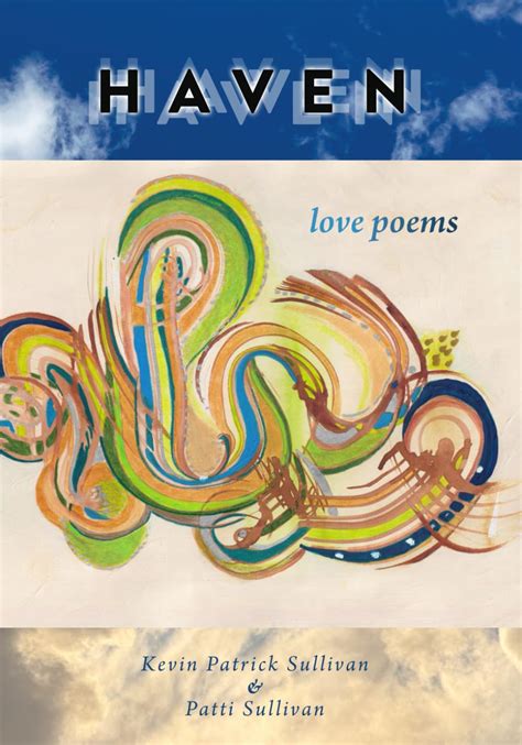 HAVEN: Love Poems: Sullivan, Kevin Patrick, Sullivan, Patti: 9781939502612: Amazon.com: Books