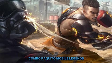 Rekomendasi Combo Paquito Terbaik Mobile Legends