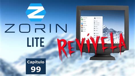 Zorin Os Lite Para Pc De Bajos Recursos Verdaderamente Lite Youtube