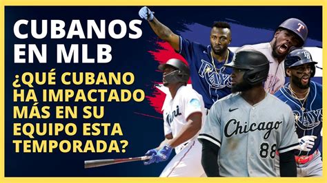 Qu Cubano Ha Impactado M S Su Equipo Esta Temporada De Mlb Youtube