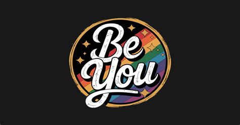 LGBTQ Be You Gay Pride LGBT Ally Rainbow Flag Lgbtq Be T Shirt TeePublic
