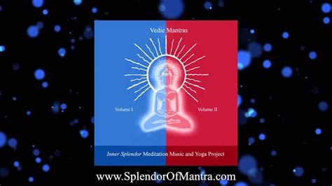 Vedic Mantras For Peace Splendor Of Mantra Youtube