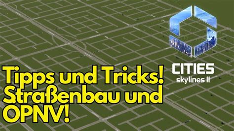 Tipps zum Straßenbau und ÖPNV Netz zum Nachbau Cities Skylines 2