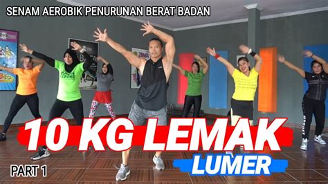 Kg Lemak Lumer Aerobik Menurunkan Berat Badan Part Youtube