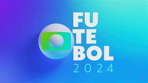 Vinheta do Futebol na Globo 2024 Versão TV Globo Nacional 2024