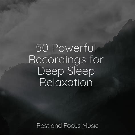 Powerful Recordings For Deep Sleep Relaxation Album By Relaxation