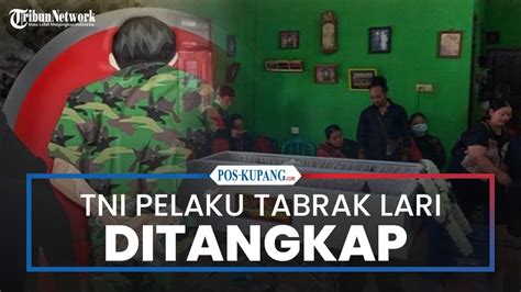 Anggota Tni Pelaku Tabrak Lari Yang Tewaskan Lansia Ditangkap Youtube