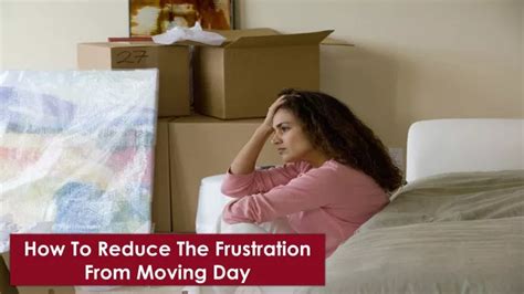 Ppt How To Reduce The Frustration From Moving Day Powerpoint Presentation Id11797862