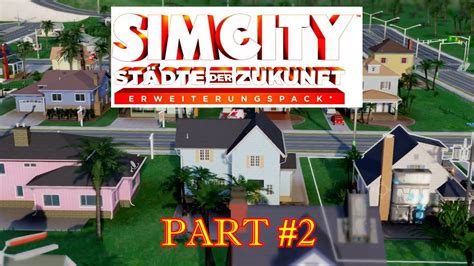 Sim City St Dte Der Zukunft Part Und Abfahrt Youtube