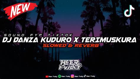 DJ Danza Kuduro X Terimuskura Style Kentrung Viral Fyp Tiktok Slowed