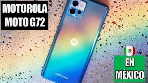 Nuevo Motorola Moto G72 En México ¿calidadprecio Youtube