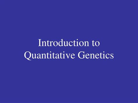 Ppt Introduction To Quantitative Genetics Powerpoint Presentation