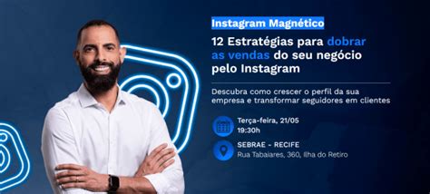 Palestra Instagram Magn Tico Estrat Gias Para Dobrar As Vendas Do