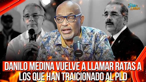 DANILO MEDINA VUELVE A LLAMAR RATAS A LOS QUE HAN TRAICIONADO AL PLD