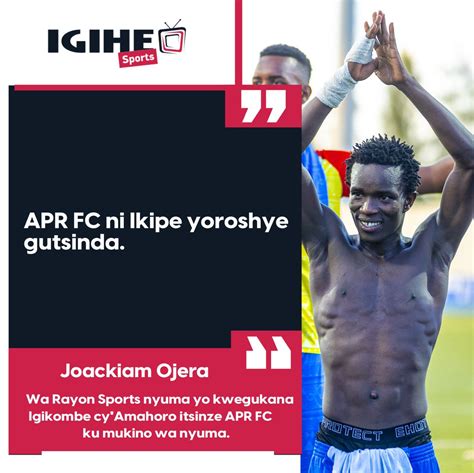 Igihe Sports On Twitter Umunya Uganda Joackiam Ojera Yavuze Ko Apr Fc