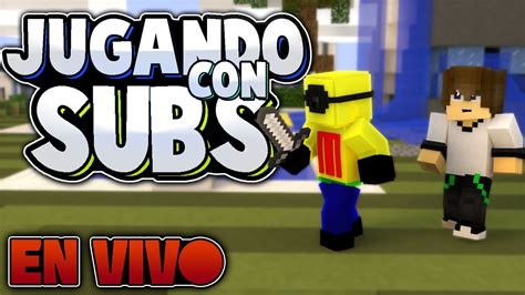 Directo Nocturno I Jugando Con Subs En Minecraft I De Vuelta Con Los