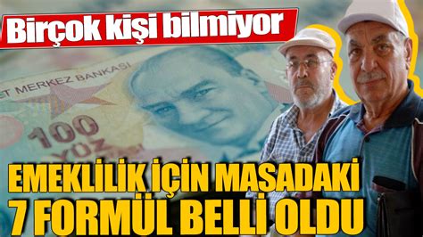 Emeklilik için masadaki 7 formül belli oldu