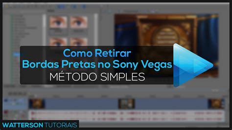 Como Remover Bordas Pretas Método 1 Sony Vegas Pro 11 YouTube