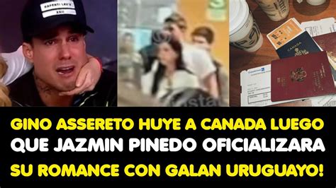 Gino Assereto Huye A Canada Luego Que Jazmin Pinedo Oficializara Su