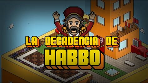 Qu Ha Pasado Con Habbo Hotel La Decadencia De Habbo Youtube