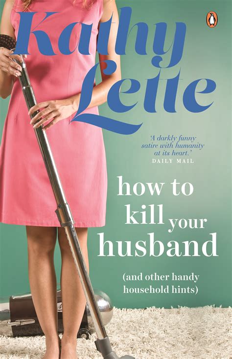 How To Kill Your Husband And Other Handy Household Hints By Kathy